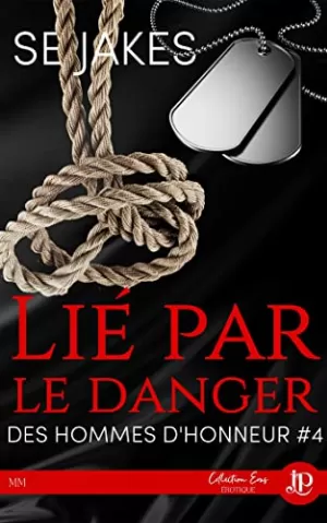 S. E. Jakes – Des hommes d'honneur, Tome 4 : Lié par le danger